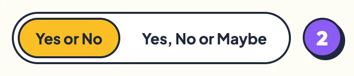 The answer switch with Yes or No selected and Yes, No or Maybe beside it